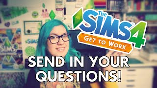 The Sims 4: Get to Work - Send in your questions!