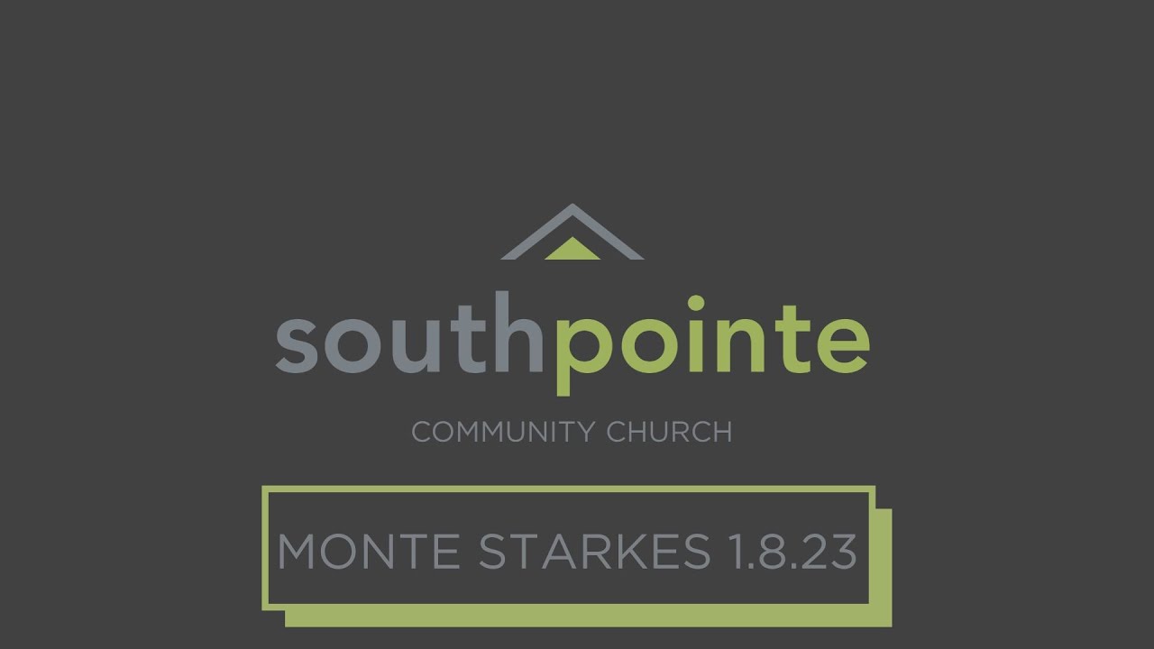 Monte Starkes 1.8.23 The Lord's Supper Southpointe Community Church