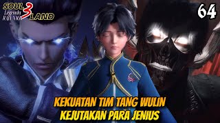 KEKUATAN TIM TANG WULIN KEJUTAKAN PARA JENIUS ‼️|| SOUL LAND 3 Novel 65