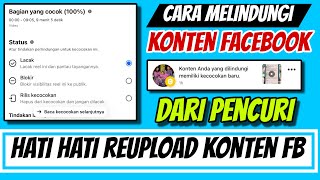 Cara Melindungi Konten Facebok Kamu Supaya Aman Dari Pencuri Reupload