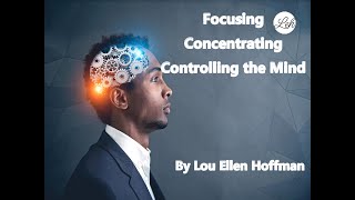 Level 1 Week 6 Focusing, Concentrating, Controlling the Mind