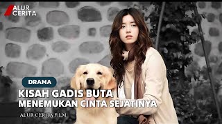 KETIKA GADIS BUTA MENEMUKAN CINTA SEJATI | ALUR CERITA FILM ALWAYS ONLY YOU ( 2011 )