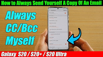 Galaxy S20/S20+: How to Always Send Yourself A Copy Of An Email With Cc/Bcc