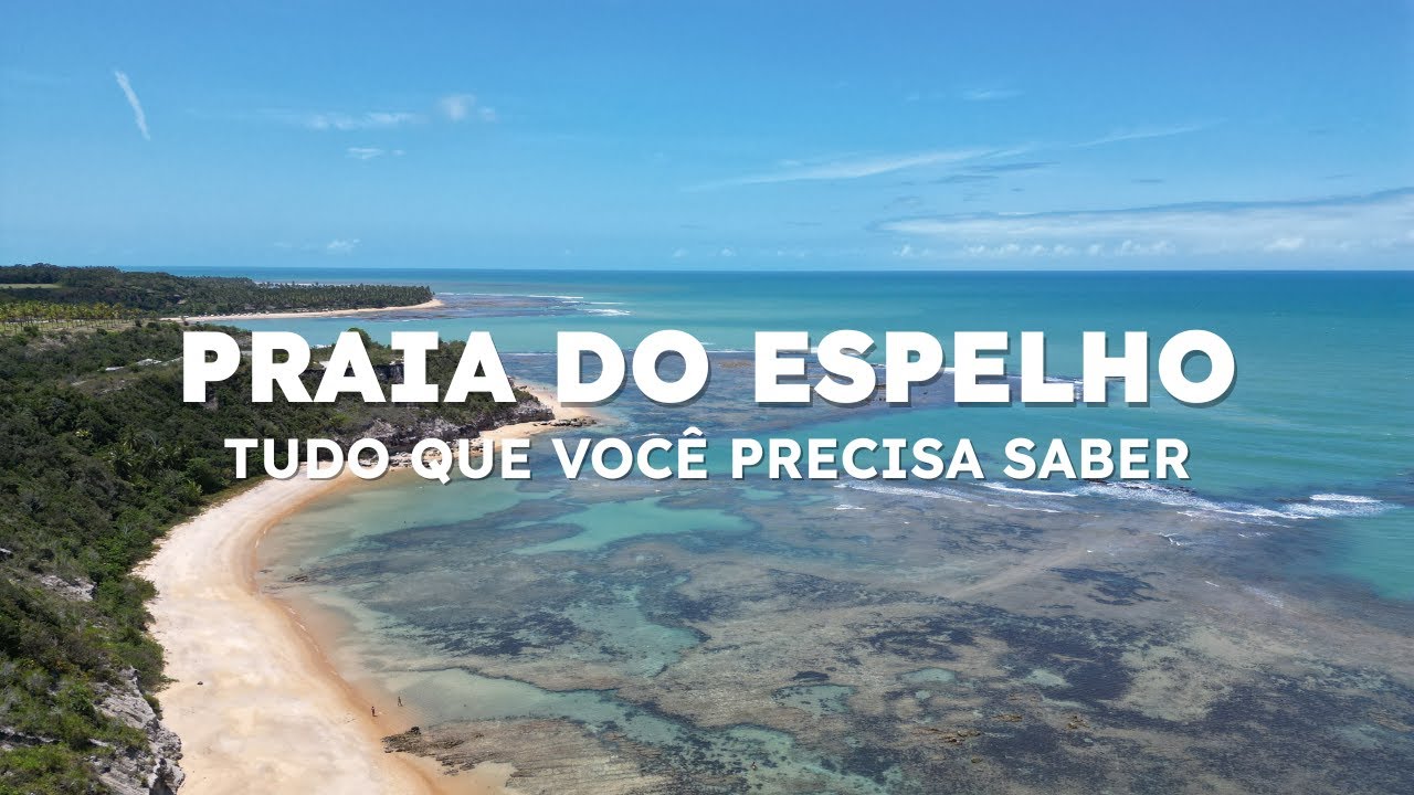 PRAIA DO ESPELHO: TUDO QUE VOCÊ PRECISA SABER!