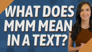What does MMM mean in a text?