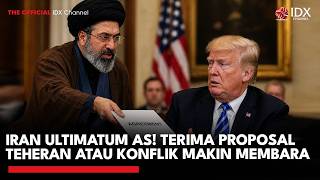 Iran Ultimatum AS! Terima Proposal Teheran atau Konflik Makin Membara | IDXC UPDATE