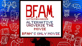 BFAM: Alternate Universe The Movie