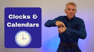Clocks and Calendars | How to Sign Minute, Hour, Day, Week, Month, Year