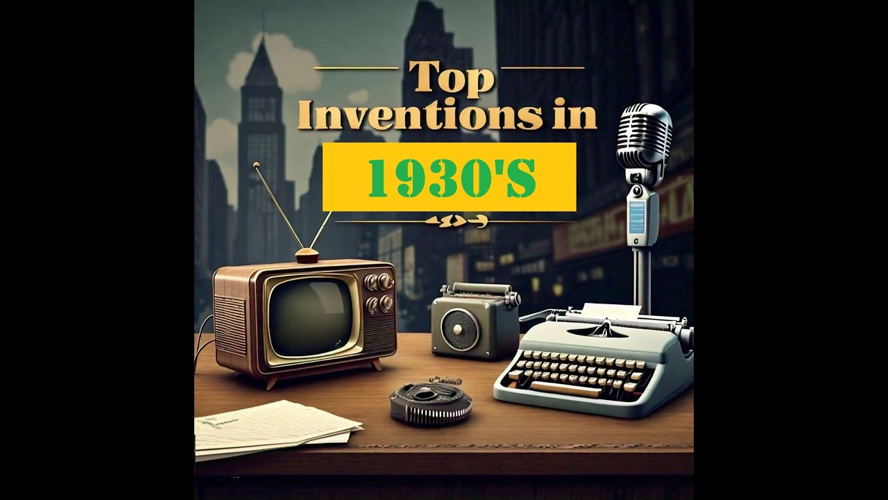 How the 1930s Changed the World: Key Inventions and Innovations - YouTube