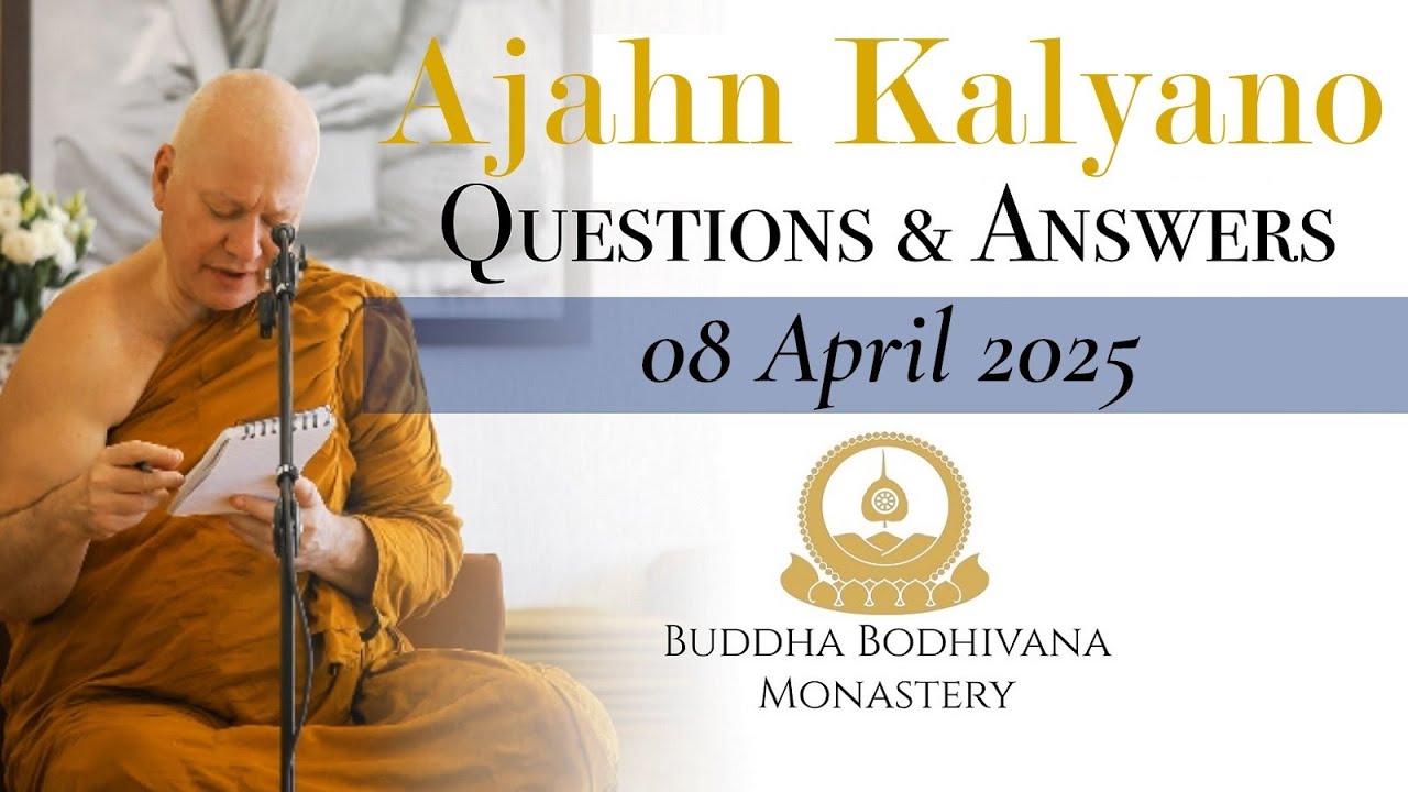 Dhamma Question & Answer Session with Ajahn Kalyano 08 April 25
