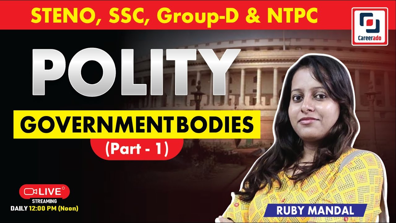 POLITY - GOVERNMENT BODIES (Part-01) I POLITY I RUBY MANDAL I CAREERADO