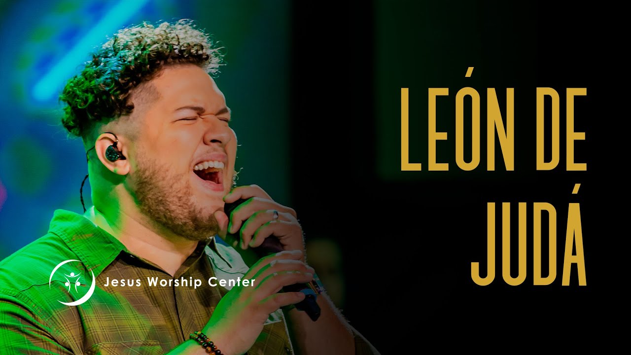 León De Judá  | Jesus Worship Center Feat. Ivan Rodriguez (Live) [Video Oficial]