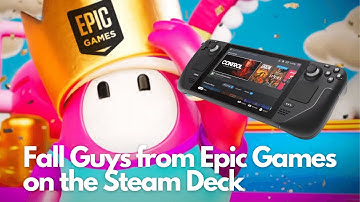 [OUTDATED] How to install Epic Games version of Fall Guys on the Steam Deck