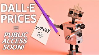 DALL-E 2 PRICING Survey - Public Release SOON! / What to do when you get ACCESS to Open AI DALLE 2!