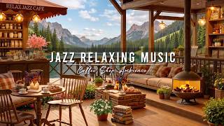 Calm Morning with Smooth Jazz Instrumental Music ☕ Cozy Coffee Shop Ambience &amp; Jazz Relaxing Music