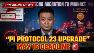 Pi Network Update: Pi Network Protocol 23 Upgrade – May 15 Deadline! What You MUST Do Now 🚨