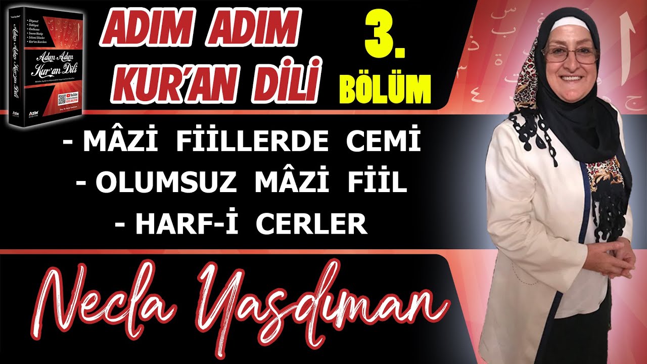 Adım Adım Kur'an Dili Kitabından 3.BÖLÜM (Sayfa 21-33 Arası) Necla Yasdıman ile Arapça Dersleri