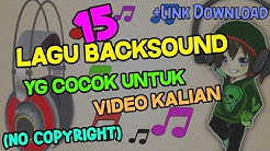 15 Lagu Backsound Yg Cocok Untuk video Kalian! (NO COPYRIGHT)!! + LINK DOWNLOAD!  - Durasi: 11:19. 