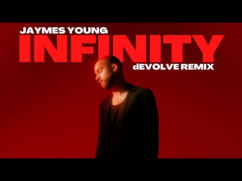Jaymes Young - Infinity (dEVOLVE Remix)