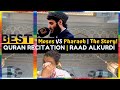 The BEST Quran Recitation | Raad AlKurdi  | Moses vs Pharaoh | The Story (My Zen Moment)