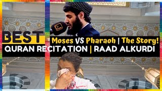The BEST Quran Recitation | Raad AlKurdi  | Moses vs Pharaoh | The Story (#MyZenMoment)
