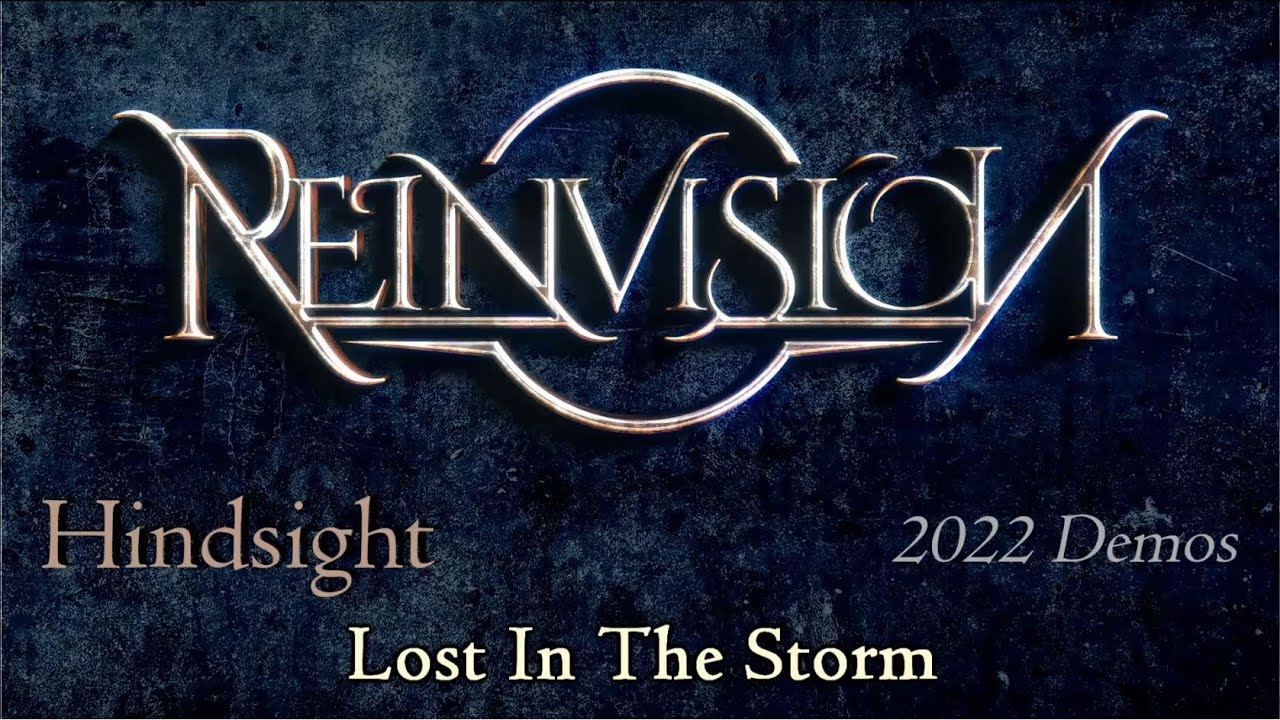Reinvision - Lost In The Storm (Hindsight 2022 Demos)