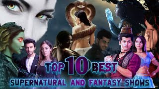 Top 10 Best Supernatural and Fantasy Shows #fantasy #supernatural #magic #india #drama #top10