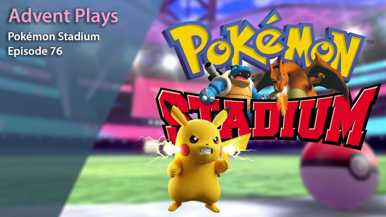 Advent Plays: Pokémon Stadium - Episode 76