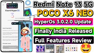 Redmi Note 13 5G &amp; POCO X6 Neo First HyperOS 3.0.2.0 Update Finally India Released  Full Review 🔥✅