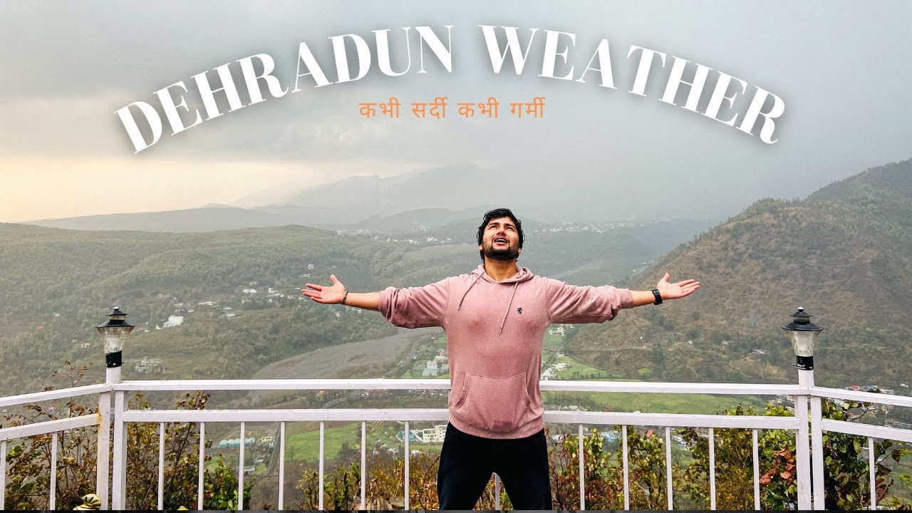 Dehradun का मौसम | कभी सर्दी कभी गर्मी | Dehradun Weather Update | Hey BOB