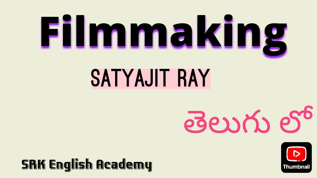 Filmmaking by Satyajit Ray Summary in Telugu OU sem 6