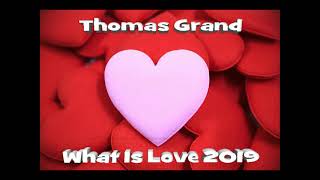 Thomas Grand - What Is Love (2019) (Radio Edit)