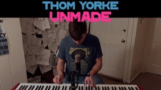Thom Yorke - Unmade (Cover by Joe Edelmann)