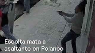 Escolta mata a asaltante con arma de fuego en Polanco - En Punto con Denise Maerker