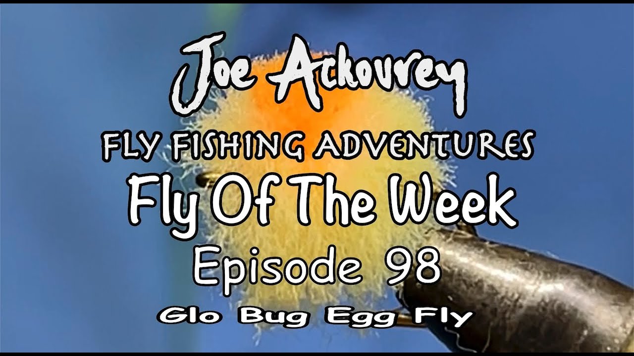 Эпизод 98. Как связать мушку Glo Bug Egg Fly. Уроки вязания мушек от Джо Акури.