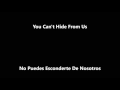 You Can T Hide From Us Lyrics Sub Español 
