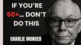 CHARLIE MUNGER: THE ONLY INVESTING RULE YOU NEED AFTER 50