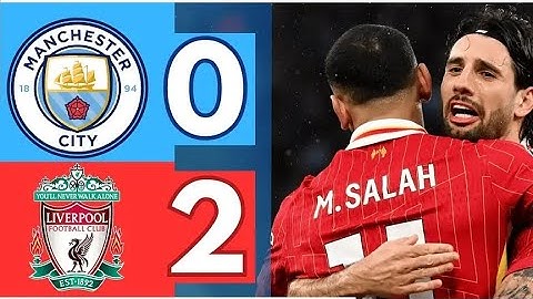 ลิเวอร์พูล พบ แมนเชสเตอร์ ซิตี้ 2-0 รวมประตูและไฮไลท์