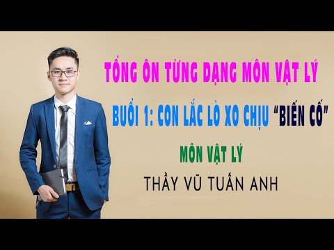 Video Buổi 1: Con Lắc Lò Xo Chịu 