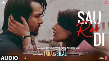 Sau Rab Di (Audio) Tara Vs Bilal | Harshvardhan R, Sonia R | Jubin Nautiyal, Manan B, Purvashi