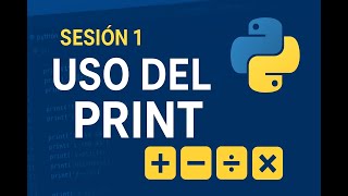 Aprende Python desde CERO 🐍 | SESIÓN 1: Uso del print, suma, resta, multiplicación y división