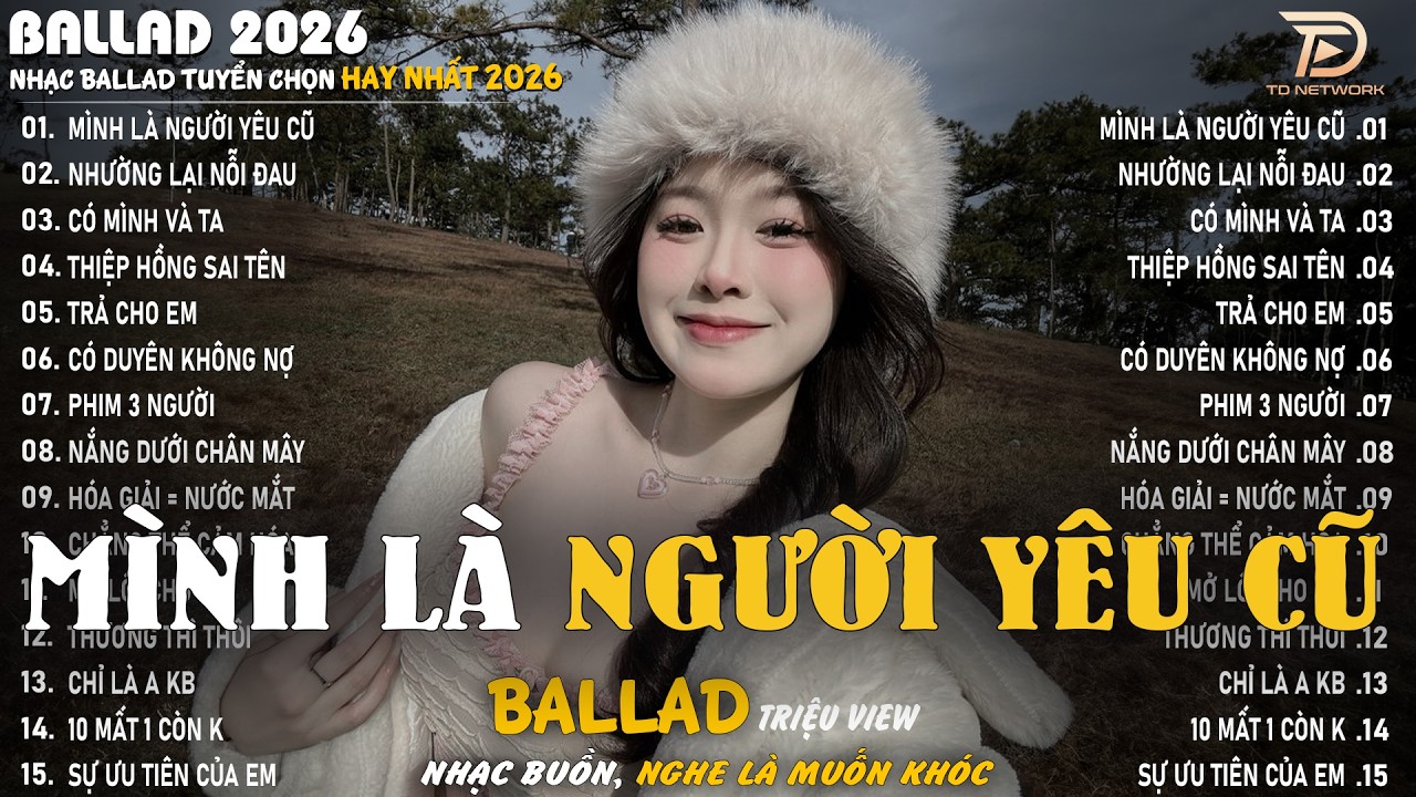 Mình Là Người Yêu Cũ - Nhạc Trẻ Ballad Hot Trend ♫ Top 20 Ca Khúc Nghe Day Dứt Về Nỗi Đau Tình Yêu