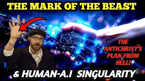 The Mark of the Beast & Human-AI Singularity! The Antichrist