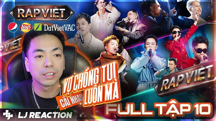 LJ Reaction | RAP VIỆT MÙA 4 Tập 10 | Cãi nhau với vợ tui luôn mà