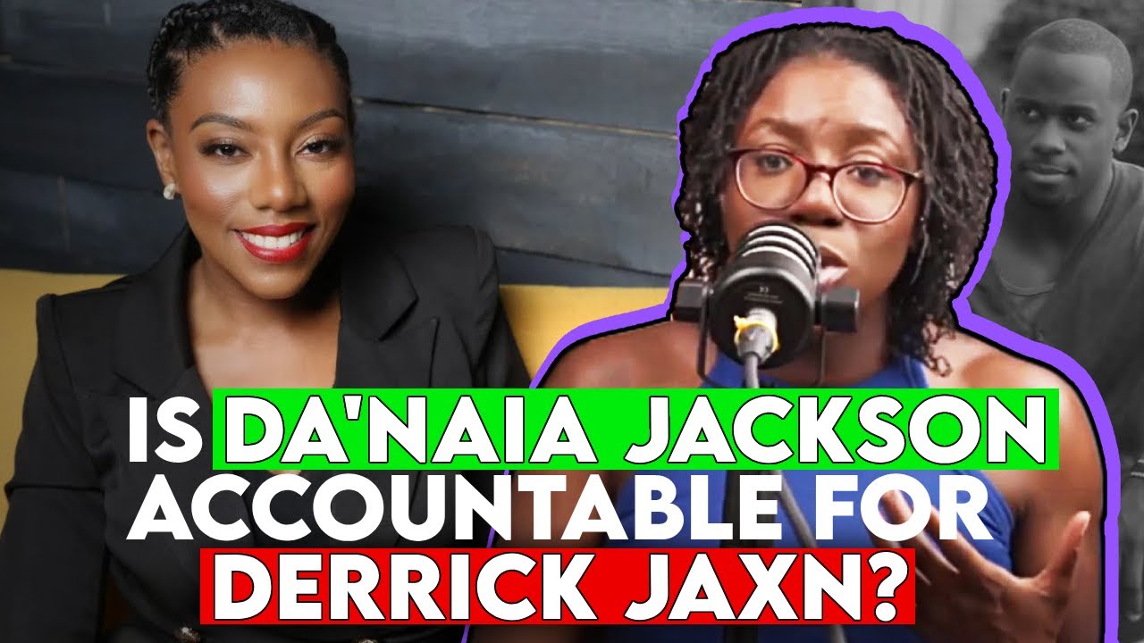 Should DaNaia Jackson be held responsible for Derrick Jaxn's actions