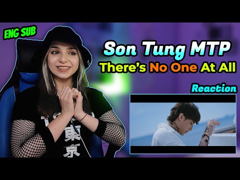 SƠN TÙNG MTP 'THERE’S NO ONE AT ALL' - MV Reaction | And He has DONE it Again !!!