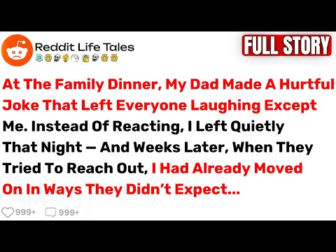 At the Family Dinner My Dad Made a Hurtful Joke That Left Everyone Best Reddit Stories