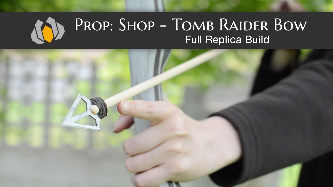 Prop: Shop - Tomb Raider Bow Replica Build