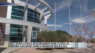 MDC employees disciplined for clerical errors that led to wrongful releases of inmates