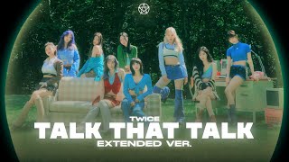 TWICE - TALK THAT TALK (EXTENDED VER.) -STUDIO VER.- || JEY @TWICE